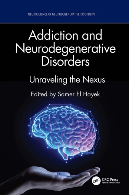 Samer El Hayek - Addiction and Neurodegenerative Disorders, E-bok