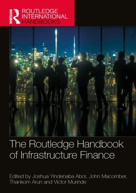 Victor Murinde, Thankom Arun, John Macomber, Joshua Yindenaba Abor - Routledge Handbook of Infrastructure Finance, E-bok