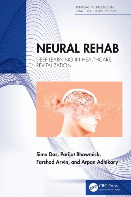 Arpan Adhikary, Farshad Arvin, Parijat Bhowmick, Sima Das - Neural Rehab, E-bok