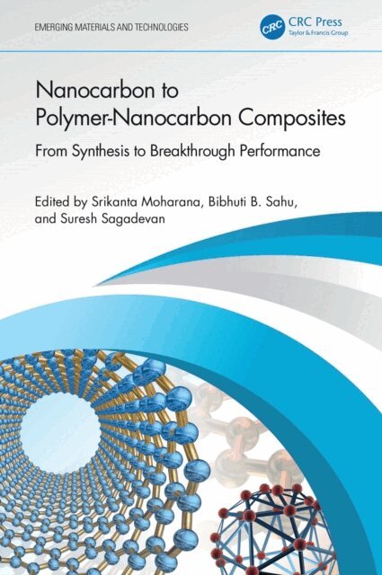 Suresh Sagadevan, Bibhuti B. Sahu, Srikanta Moharana - Nanocarbon to Polymer-Nanocarbon Composites, E-bok