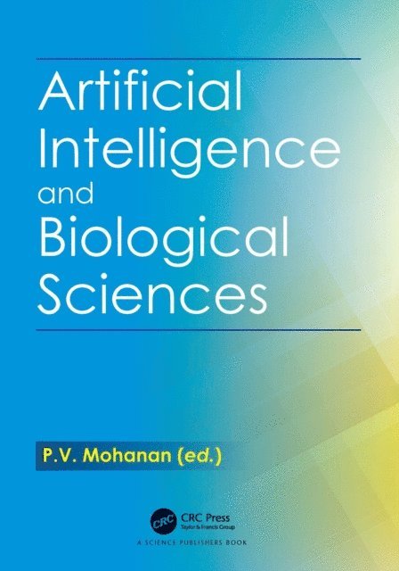 P.V. Mohanan - Artificial Intelligence and Biological Sciences, E-bok