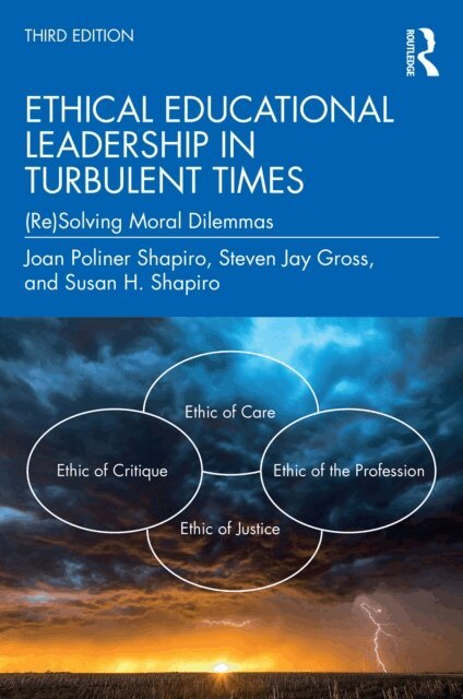Susan H. Shapiro, Steven Jay Gross, Joan Poliner Shapiro - Ethical Educational Leadership in Turbulent Times, E-bok