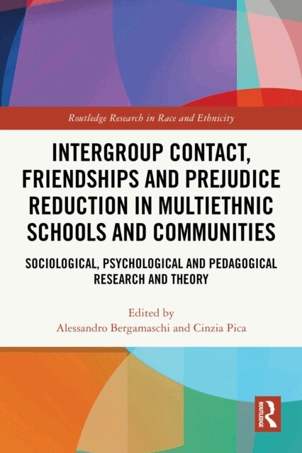 Cinzia Pica, Alessandro Bergamaschi - Intergroup Contact, Friendships and Prejudice Reduction in Multiethnic Schools and Communities, E-bok