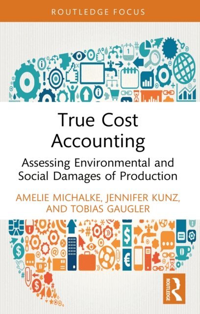 Tobias Gaugler, Jennifer Kunz, Amelie Michalke - True Cost Accounting, E-bok