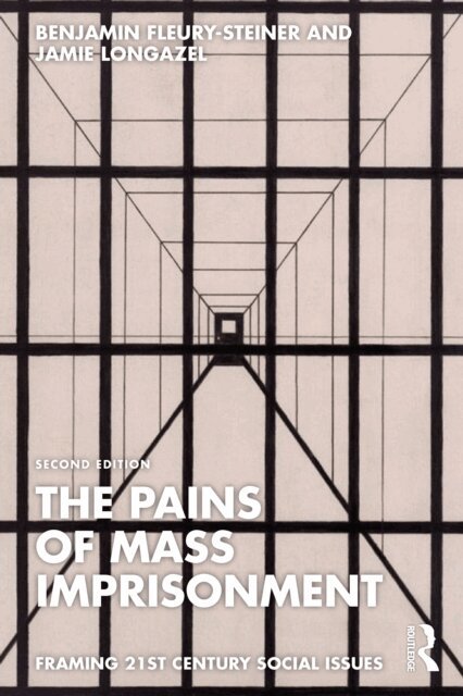 Jamie Longazel, Benjamin Fleury-Steiner - Pains of Mass Imprisonment, E-bok