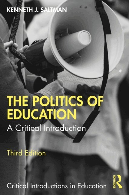 Kenneth J. Saltman - Politics of Education, E-bok
