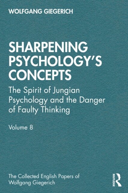Wolfgang Giegerich - Sharpening Psychology's Concepts, E-bok
