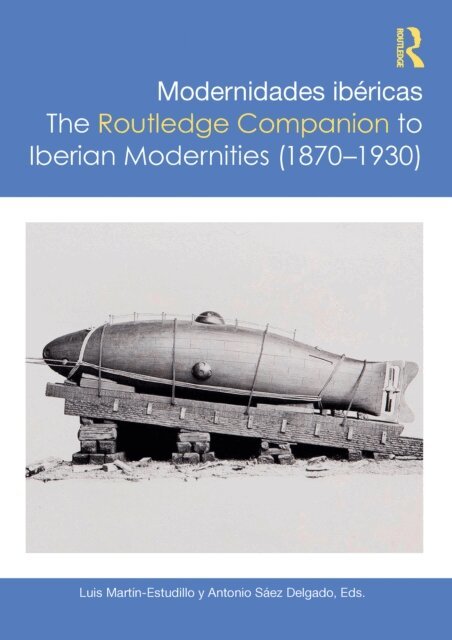 Antonio Saez Delgado, Luis Martin-Estudillo - Modernidades ibéricas / The Routledge Companion to Iberian Modernities (1870–1930), E-bok