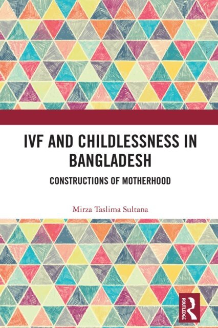 Mirza Taslima Sultana - IVF and Childlessness in Bangladesh, E-bok. Tillgänglighet: Lägg i varukorg