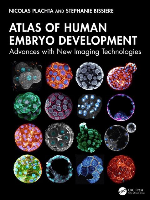 Stephanie Bissiere, Nicolas Plachta - Atlas of Human Embryo Development, E-bok