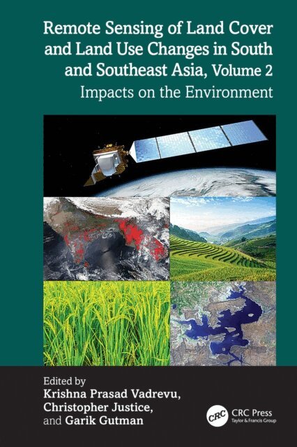 Garik Gutman, Christopher Justice, Krishna Prasad Vadrevu - Remote Sensing of Land Cover and Land Use Changes in South and Southeast Asia, Volume 2, E-bok