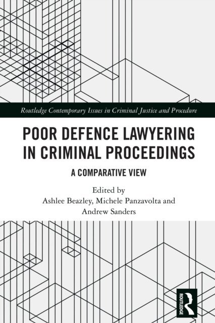 Andrew Sanders, Michele Panzavolta, Ashlee Beazley - Poor Defence Lawyering in Criminal Proceedings, E-bok