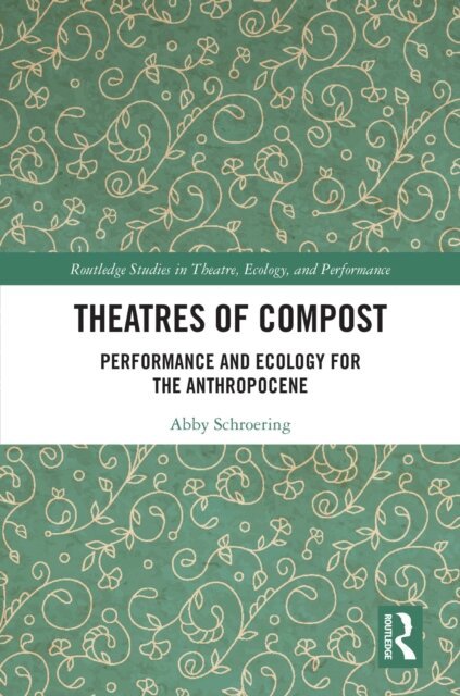 Abby Schroering - Theatres of Compost, E-bok