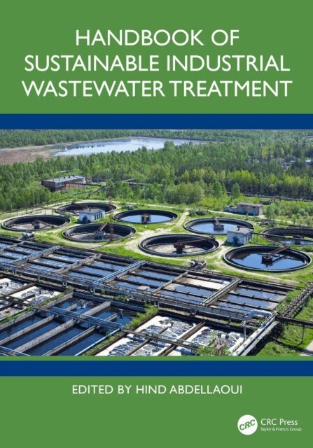Hind Abdellaoui - Handbook of Sustainable Industrial Wastewater Treatment, E-bok