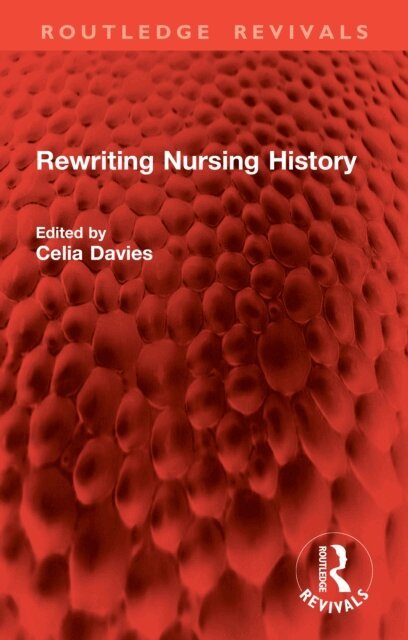 Celia Davies - Rewriting Nursing History, E-bok