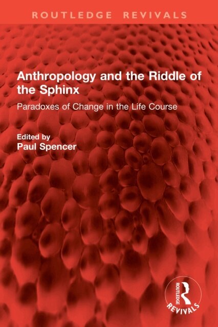 Paul Spencer - Anthropology and the Riddle of the Sphinx, E-bok