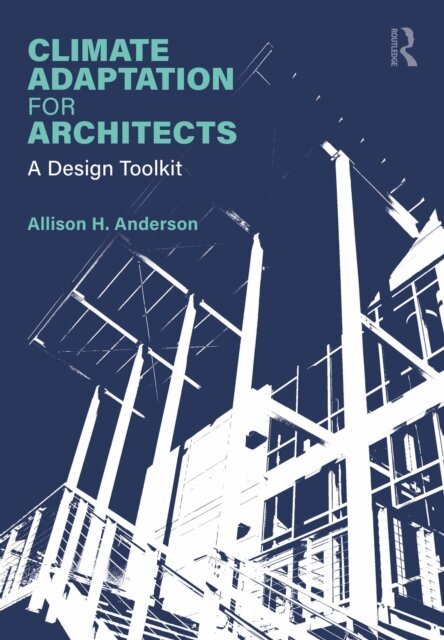Allison Anderson - Climate Adaptation for Architects, E-bok