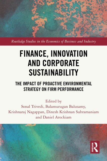 Daniel Arockiam, Dinesh Krishnan Subramaniam, Krishnaraj Nagappan, Balamurugan Balusamy, Sonal Trivedi - Finance, Innovation and Corporate Sustainability, E-bok