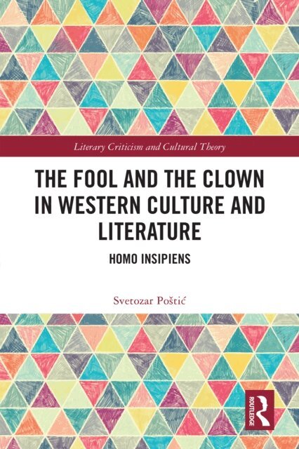 Svetozar Postic - Fool and the Clown in Western Culture and Literature, E-bok