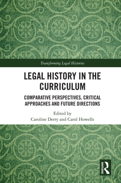 Carol Howells, Caroline Derry - Legal History in the Curriculum, E-bok