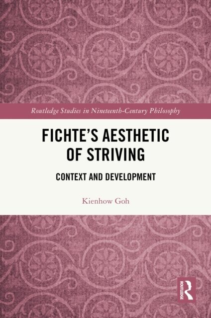 Fichte's Aesthetic of Striving