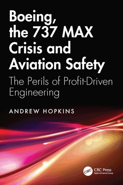Andrew Hopkins - Boeing, the 737 MAX Crisis and Aviation Safety, E-bok