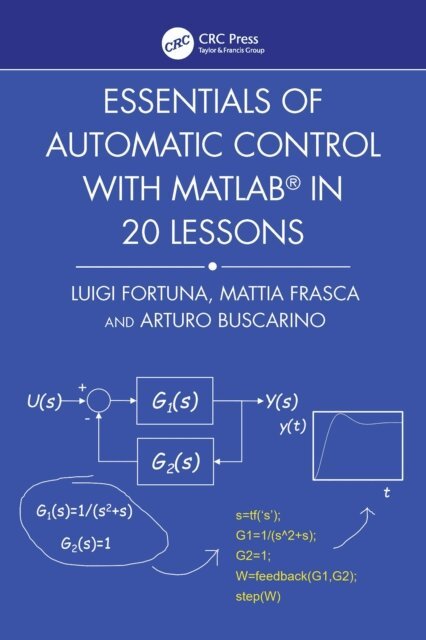 Arturo Buscarino, Mattia Frasca, Luigi Fortuna - Essentials of Automatic Control with MATLAB in 20 Lessons, E-bok