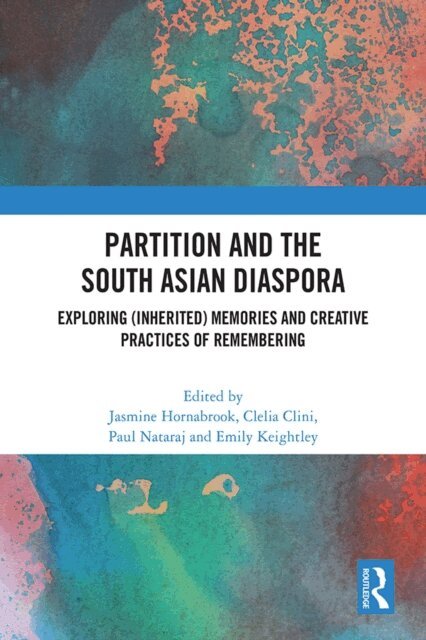 Emily Keightley, Paul Nataraj, Clelia Clini, Jasmine Hornabrook - Partition and the South Asian Diaspora, E-bok