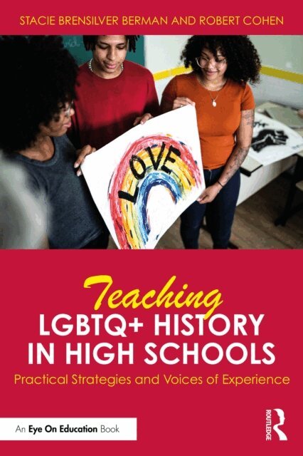 Robert Cohen, Stacie Brensilver Berman - Teaching LGBTQ+ History in High Schools, E-bok
