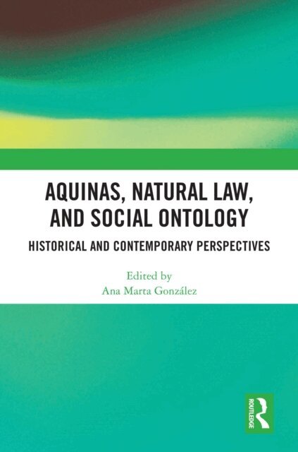 Ana Marta Gonzalez - Aquinas, Natural Law, and Social Ontology, E-bok
