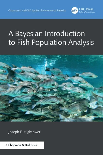 Joseph E. Hightower - Bayesian Introduction to Fish Population Analysis, E-bok