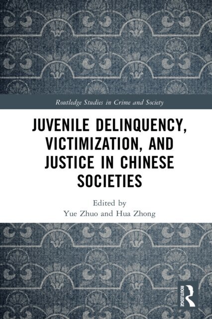 Hua Zhong, Yue Zhuo - Juvenile Delinquency, Victimization, and Justice in Chinese Societies, E-bok