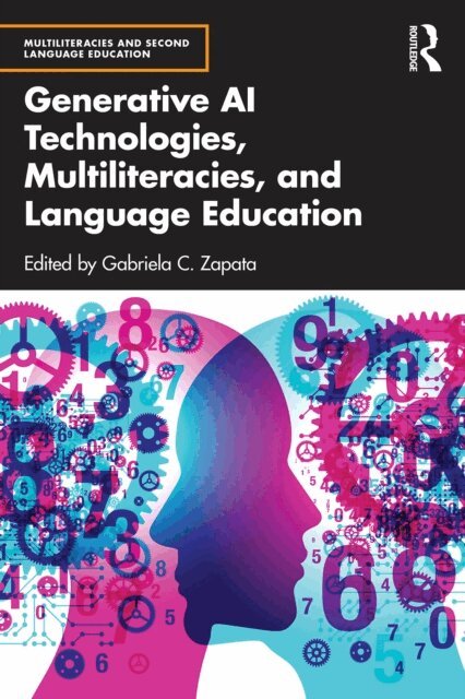 Gabriela C. Zapata - Generative AI Technologies, Multiliteracies, and Language Education, E-bok
