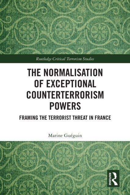 Marine Gueguin - Normalisation of Exceptional Counterterrorism Powers, E-bok. Tillgänglighet: Lägg i varukorg
