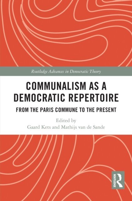 Mathijs van de Sande, Gaard Kets - Communalism as a Democratic Repertoire, E-bok
