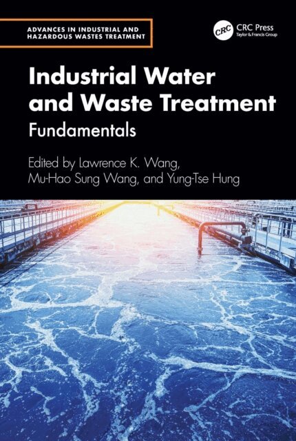 Yung-Tse Hung, Mu-Hao Sung Wang, Lawrence K. Wang - Industrial Water and Waste Treatment, E-bok