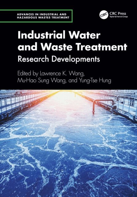 Yung-Tse Hung, Mu-Hao Sung Wang, Lawrence K. Wang - Industrial Water and Waste Treatment, E-bok