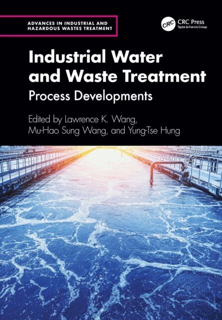 Yung-Tse Hung, Mu-Hao Sung Wang, Lawrence K. Wang - Industrial Water and Waste Treatment, E-bok