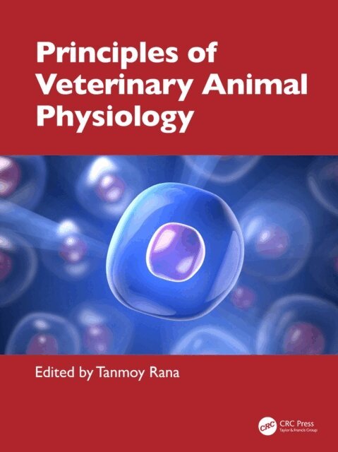 Tanmoy Rana - Principles of Veterinary Animal Physiology, E-bok