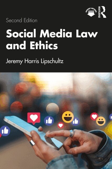 Jeremy Harris Lipschultz - Social Media Law and Ethics, E-bok