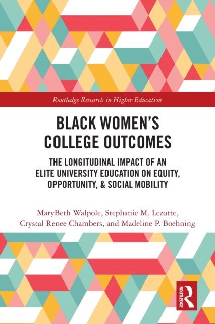 Madeline P. Boehning, Crystal Renee Chambers, Stephanie M. Lezotte, MaryBeth Walpole - Black Women's College Outcomes, E-bok