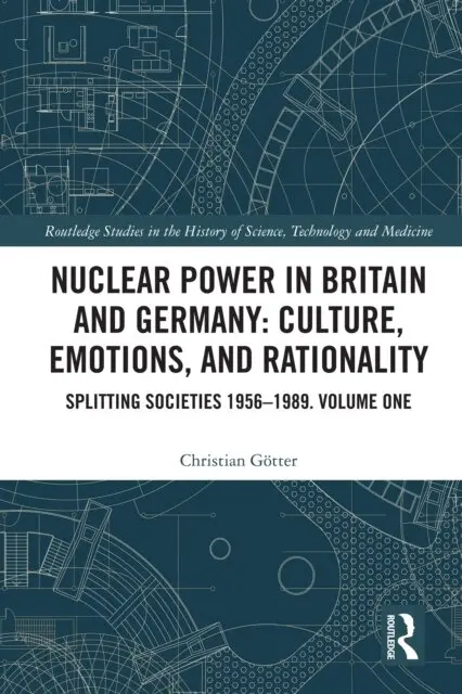 Christian Gotter - Nuclear Power in Britain and Germany: Culture, Emotions, and Rationality, E-bok. Tillgänglighet: Lägg i varukorg