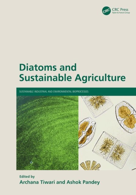 Ashok Pandey, Archana Tiwari - Diatoms and Sustainable Agriculture, E-bok