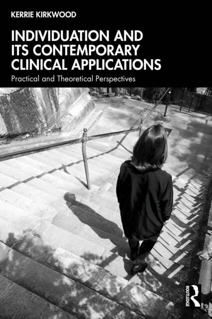Kerrie Kirkwood - Individuation and its Contemporary Clinical Applications, E-bok. Tillgänglighet: Lägg i varukorg