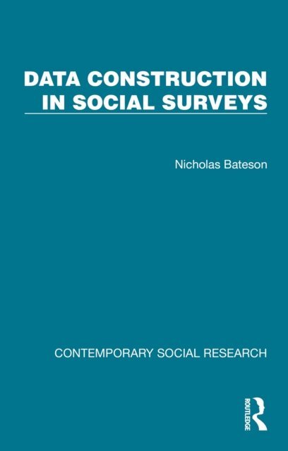 Nicholas Bateson - Data Construction in Social Surveys, E-bok