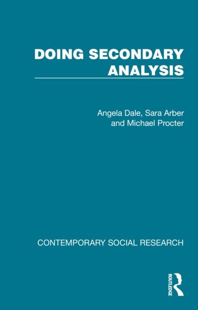 Michael Procter, Sara Arber, Angela Dale - Doing Secondary Analysis, E-bok