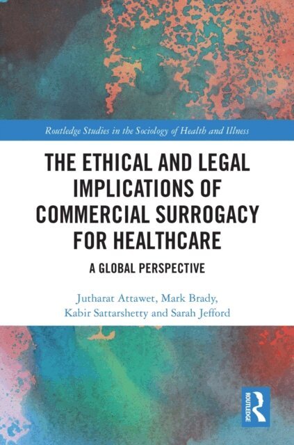 Sarah Jefford, Kabir Sattarshetty, Mark Brady, Jutharat Attawet - Ethical and Legal Implications of Commercial Surrogacy for Healthcare, E-bok. Tillgänglighet: Lägg i varukorg