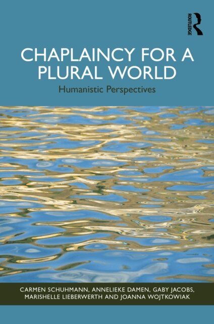 Joanna Wojtkowiak, Marishelle Lieberwerth, Gaby Jacobs, Annelieke Damen, Carmen Schuhmann - Chaplaincy for a Plural World, E-bok