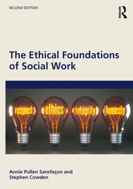 Stephen Cowden, Annie Pullen Sansfacon - Ethical Foundations of Social Work, E-bok