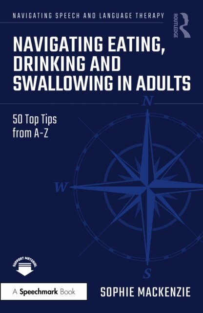 Sophie MacKenzie - Navigating Eating, Drinking and Swallowing in Adults, E-bok